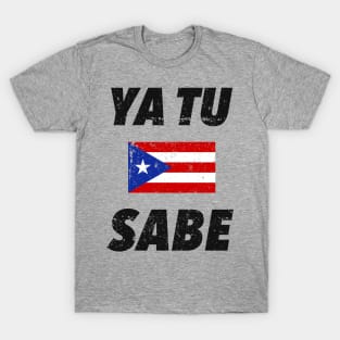 Ya tu sabe - Puerto Rico - Grunge design T-Shirt